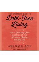 The Spender's Guide to Debt-Free Living