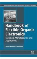 Handbook of Flexible Organic Electronics