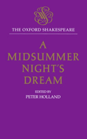 The Oxford Shakespeare: A Midsummer Night's Dream