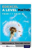 Edexcel A Level Maths: Year 1 + Year 2 Mechanics Teacher Book