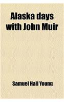 Alaska Days with John Muir