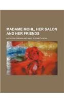 Madame Mohl, Her Salon and Her Friends