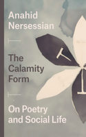 The Calamity Form - On Poetry and Social Life
