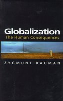 Globilization - the Human Consequences (European Perspectives: a Series in Social Thought & Cultural Ctiticism)