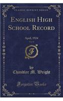 English High School Record, Vol. 39: April, 1924 (Classic Reprint): April, 1924 (Classic Reprint)