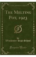 The Melting Pot, 1923 (Classic Reprint)