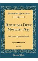 Revue Des Deux Mondes, 1895, Vol. 131: LXV AnnÃ©e, QuatriÃ¨me PÃ©riode (Classic Reprint): LXV AnnÃ©e, QuatriÃ¨me PÃ©riode (Classic Reprint)