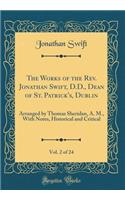 The Works of the Rev. Jonathan Swift, D.D., Dean of St. Patrick's, Dublin, Vol. 2 of 24: Arranged by Thomas Sheridan, A. M., With Notes, Historical and Critical (Classic Reprint)
