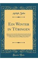 Ein Winter in Tübingen: Skizzen aus dem Leben Einer Deutschen Universitätsstadt und Mitteilungen aus Vorlesungen Über die Thora Moses im Lichte der Heiligen Schrift, mit Zwei Beilagen: Die Grundgedanken des Buches Hiob; Adresse an William Henry Gre