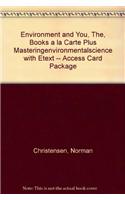 Environment and You, The, Books a la Carte Plus Masteringenvironmentalscience with Etext -- Access Card Package