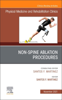 Non-Spine Ablation Procedures, an Issue of Physical Medicine and Rehabilitation Clinics of North America