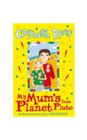 My Mum's from Planet Pluto