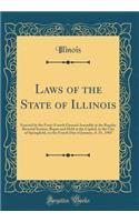 Laws of the State of Illinois: Enacted by the Forty-Fourth General Assembly at the Regular Biennial Session, Begun and Held at the Capitol, in the City of Springfield, on the Fourth Day of January, A. D., 1905 (Classic Reprint)