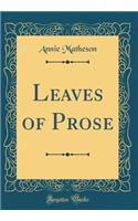 Leaves of Prose (Classic Reprint)