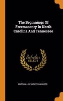 The Beginnings Of Freemasonry In North Carolina And Tennessee