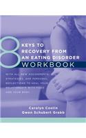 8 Keys to Recovery from an Eating Disorder Workbook: (0 8 Keys to Mental Health)