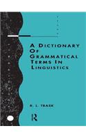 A Dictionary of Grammatical Terms in Linguistics