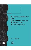 Dictionary of Grammatical Terms in Linguistics