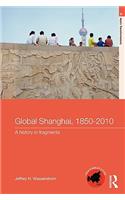 Global Shanghai, 1850-2010