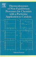 Thermodynamics of Non-Equilibrium Processes for Chemists with a Particular Application to Catalysis