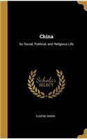 China: Its Social, Political, and Religious Life