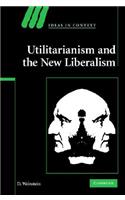 Utilitarianism and the New Liberalism