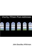 Charity, Fifteen Plain Addresses