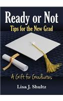 Ready or Not, Tips for the New Grad