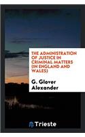 The administration of justice in criminal matters (in England and Wales)