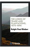 The Lords of Trade and Plantations, 1675-1696