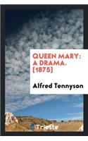 Queen Mary: Drama