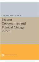 Peasant Cooperatives and Political Change in Peru