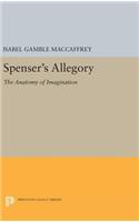 Spenser's Allegory: The Anatomy of Imagination