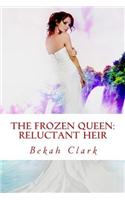 The Frozen Queen: Reluctant Heir
