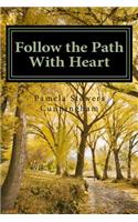 Follow the Path With Heart