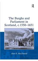 The Burghs and Parliament in Scotland, c. 1550–1651