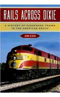 Rails Across Dixie: A History of Passenger Trains in the American South