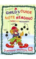 A Child's Guide to Note Reading for Treble Clef Instruments
