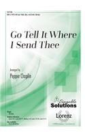 Go Tell It Where I Send Thee
