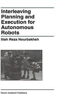 Interleaving Planning and Execution for Autonomous Robots: (385 The Springer International Series in Engineering and Computer Science)