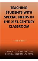 Teaching Students with Special Needs in the 21st Century Classroom