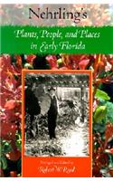 Nehrling's Plants, People and Places in Early Florida