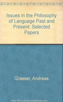 Issues in the Philosophy of Language, Past and Present