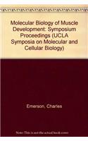 Molecular Biology of Muscle Development: Symposium Proceedings (UCLA Symposia on Molecular and Cellular Biology)