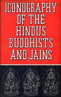 Iconography of the Hindus Buddhists and Jains