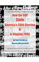 How the GOP Stole America's 2004 Election & Is Rigging 2008