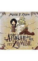 Abigail and Her Pet Zombie