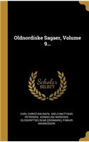 Oldnordiske Sagaer, Volume 9...