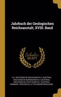 Jahrbuch der Geologischen Reichsanstalt, XVIII. Band