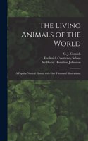Living Animals of the World; a Popular Natural History With One Thousand Illustrations;